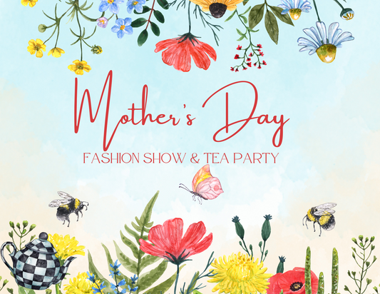Mother's Day Fashion Show & Tea Party Ticket