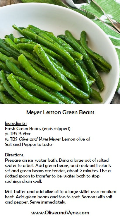 Recipe for green beans with Meyer Lemon olive oil. Olive oil and Balsamic Vinegar - Serving Eagle, Star, Middleton, Caldwell, Emmett, Kuna, Nampa, Boise and more.